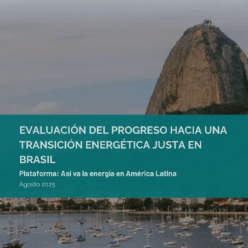 Evaluación del progreso hacia una transición energética justa en Brasil- 2025