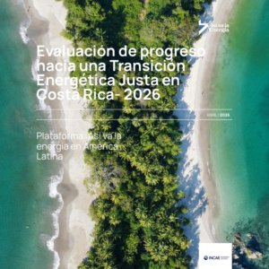 Evaluación de progreso hacia una transición energética justa en Costa Rica – 2026