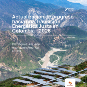 Actualización de progreso hacia una transición energética justa en Colombia – 2026
