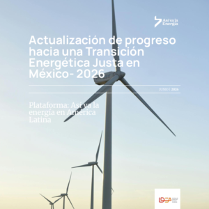 Actualización de progreso hacia una transición energética justa en México – 2026